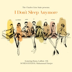 I Don't Sleep Anymore (feat. Rāms, Laliboi, Mangaliso ASI, SOMESAYFEDI & Muhammad Dawjee)