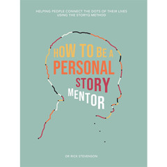 Podcast 1230: Dr. Rick Stevenson Reveals How to Be a Personal Story Mentor - and Why It Will Change Your Life