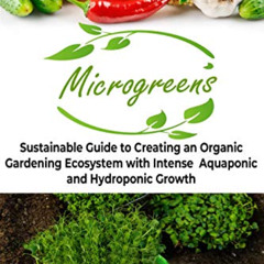 [DOWNLOAD] EBOOK 📍 Microgreens: Sustainable Guide to Creating an Organic Gardening E