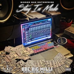 BBE Big Milli - Stay In Mode (feat. BBE Big June)