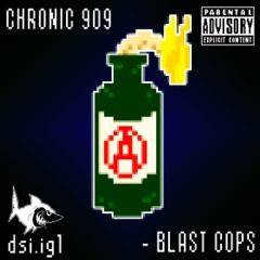 Chronic 909 - Blast Cops [200Bpm]