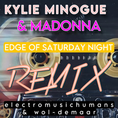 The Blessed Madonna & Kylie Minogue - Edge Of Saturday  Night (REMIX by EMH & Wol-Demaar).wav