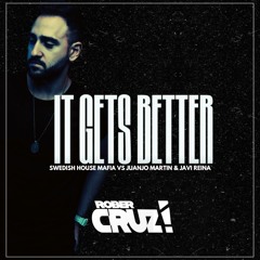 Swedish House Mafia VS Juanjo Martin, Javi Reina - It Gets Better (Rober Cruz Mashup Tech Mix)