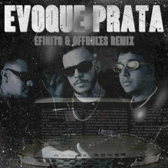 Evoque prata (EFinito, OFFrules remix) Original by Mc Menor HR, DJ Escobar, MC MENOR SG