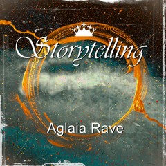 Storytelling By Aglaia Rave