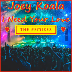 Joey Koala - I Need Your Love (That Man Deep House Remix)