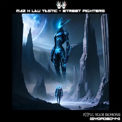MAZ X Lau Tastic - Street Fighters [EYDFDS044]