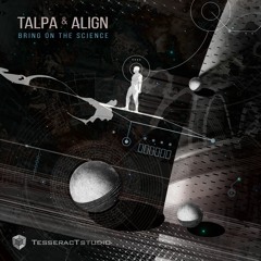 Talpa & Align - Bring On The Science