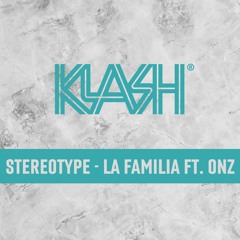 Stereotype - La Familia (feat. ONZ)