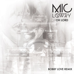 Oh Lord (Bobby Love Remix)
