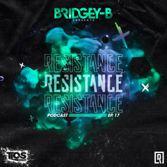 RESISTANCE EP17 BRIDGEY-B