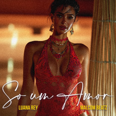 MALCOM BEATZ x - Luana Rey - So um Amor (Audio Official)