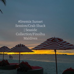 #livemix Sunset Session/Crab Shack | Seaside Finolhu/Maldives