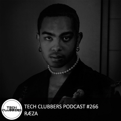 RÆZA - Tech Clubbers Podcast #266