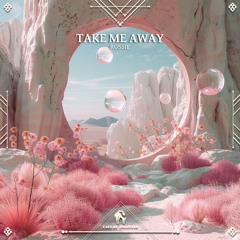 Rossie - Take Me Away (Cafe De Anatolia)