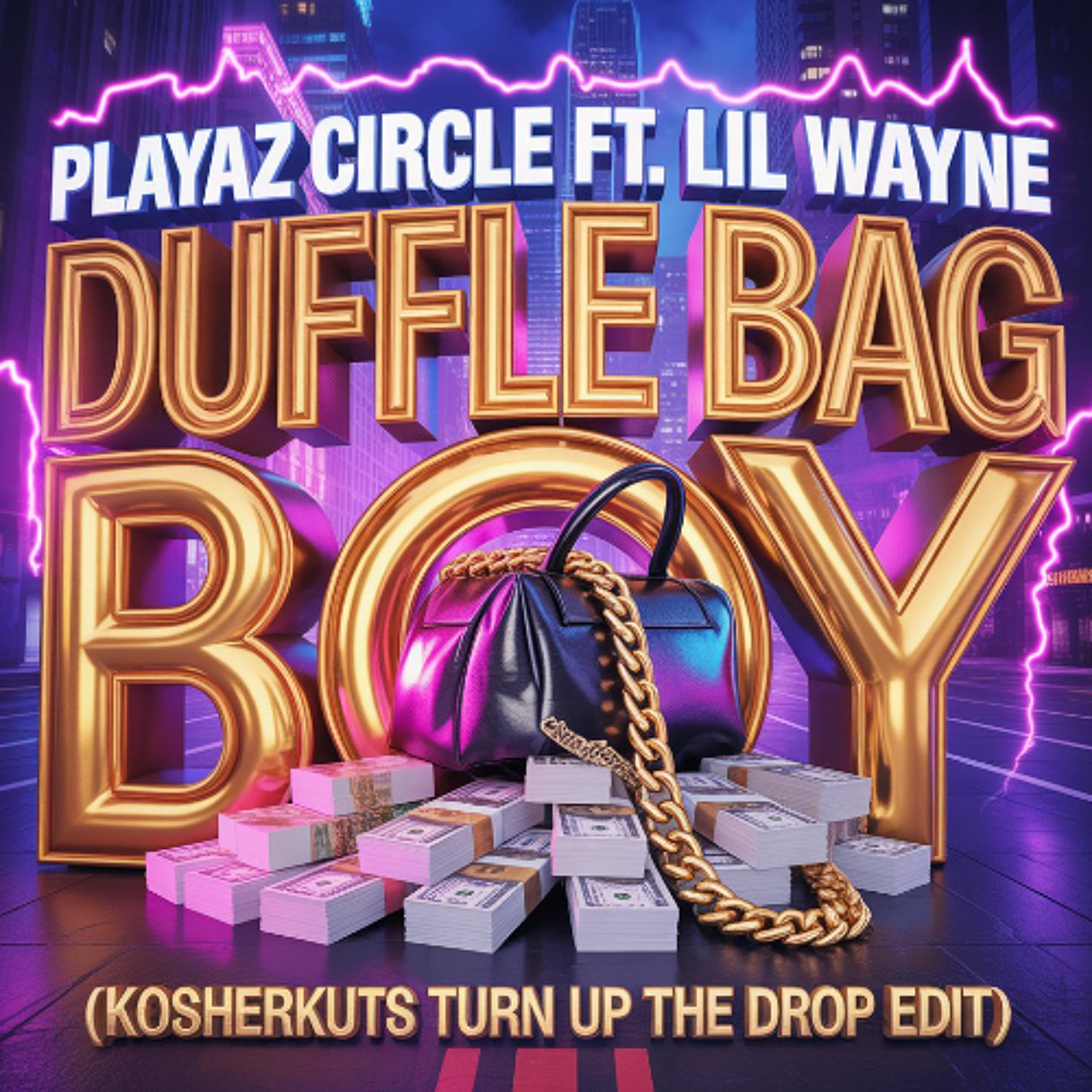 PLAYAZ CIRCLE ft. LIL WAYNE - DUFFLE BAG BOY (KOSHERKUTS TURN UP THE DROP EDIT) **FREE DOWNLOAD** episode artwork