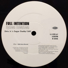 Full Intention - Uptown Downtown (Aris Jr.'s Sugar Daddy Edit)(1996)