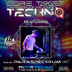 PARASPECTRUM_9AM @ FNOOB TECHNO PRESENTS ☆CORE TARGET TECHNO #040☆