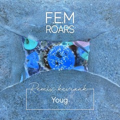 F.E.M - Roars (Youg Remix)