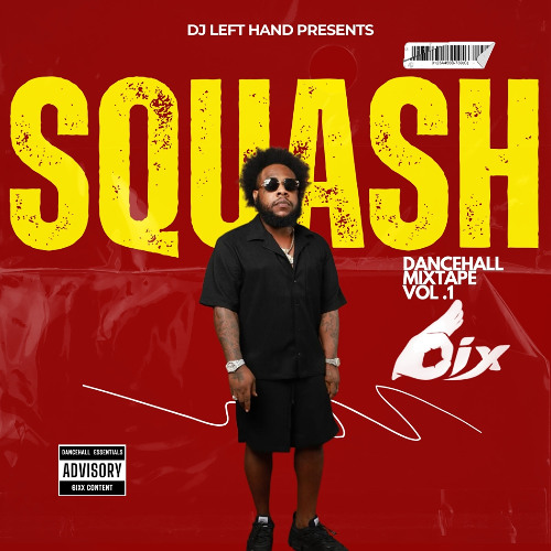 SQUASH Dancehall Mix Vol.1  2025 Mixed By DJ Left Hand