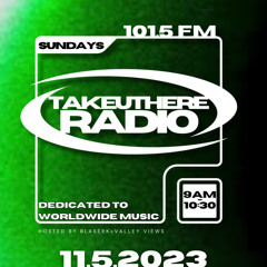 TAKEUTHERE RADIO 11.5.2023 (UNCENSORED)
