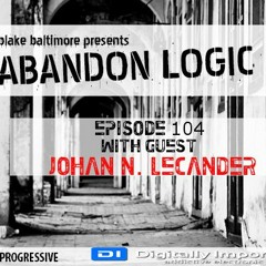 Abandon Logic 104 @ DI.FM (March 2022) WGuest Johan N. Lecander