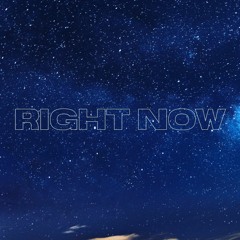 Right Now (Prod. By Xotic Beats)