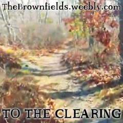 Walk To The Clearing