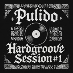 Pulido - Hardgroove Session #1