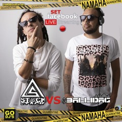 Live - Projeto Namaha - Ballidag Vs Stack