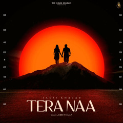 Tera Naa - Jassi Khalar - TR King Music