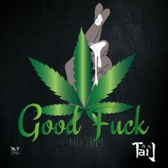 Taï -J GOOD FXCK MIXTAPE X DJ DARKS -