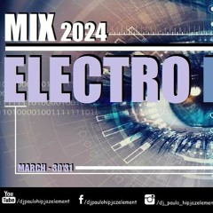 Dj Paulo - Electro Dance (March 2024) - 30'31
