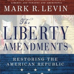 ⚡PDF❤ The Liberty Amendments: Restoring the American Republic