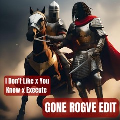 I Don't Like x You Know x Execute (GONE ROGVE EDIT) [Chief Keef vs. AlienPark vs. Kliptic, Rak]