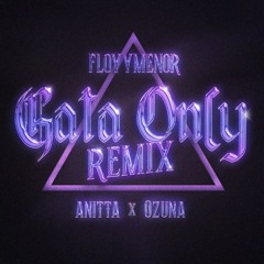 FloyyMenor, Ozuna & Anitta - Gata Only (Acapella Studio) (Starter + Break + Intro) 6 Edits