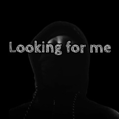Looking for me.mp3