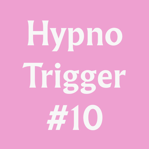 Hypno Trigger #10