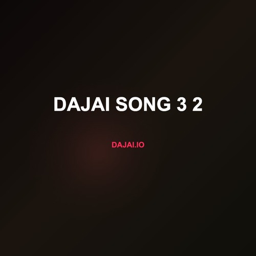 Dajai Song 3 2