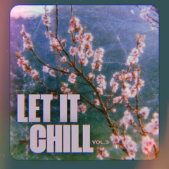 Let It Chill Vol. 3