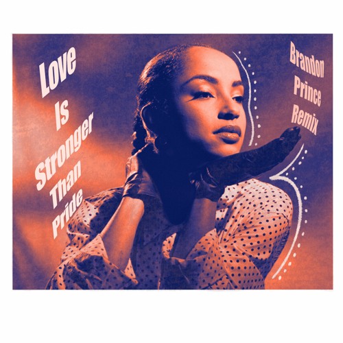 SADE Love Is Stronger Than Pride Remix Instrumental