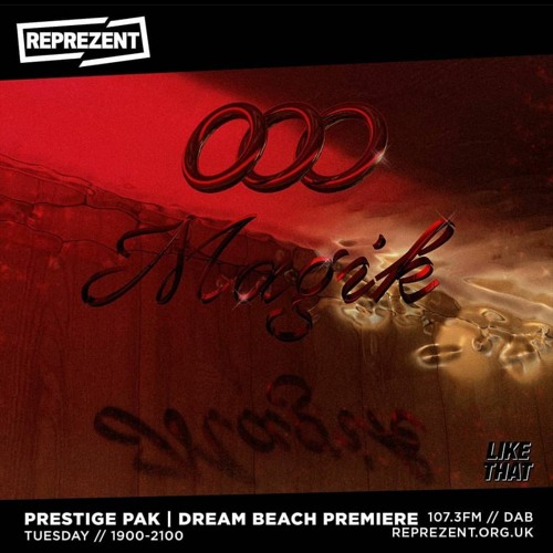 Dream Beach - 'Magik' Premiere w/ Prestige Pak on Reprezent Radio