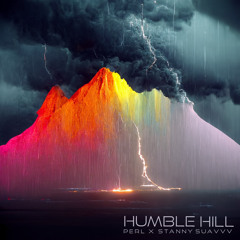 Humble Hill - Perl x Stanny Suavvv