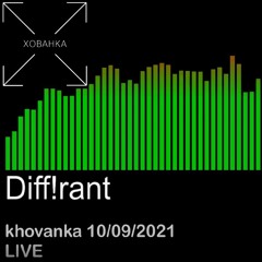 Diff!rant Live @ Khovanka 10.09.21