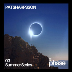 Phase Summer Series 03 - PATSHARPSSON