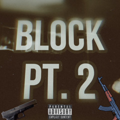 BLOCK PT.2