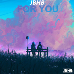 JBHB - For You