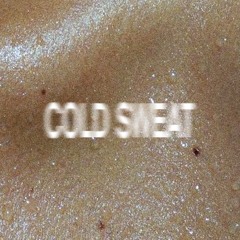 Cold Sweat (with SAMPAX)
