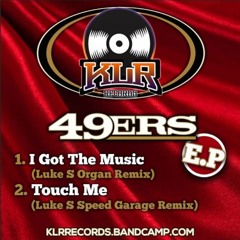 49ers - Touch Me (Luke S Speed Garage Remix)