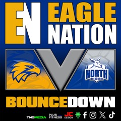 EAGLENATION - S7 - Ep42 : Bouncedown v North Melbourne